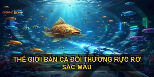 bắn cá đổi thưởng open88