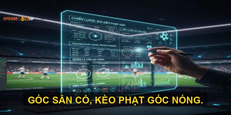 Chiến lược soi Kèo phạt góc hiệu quả từ chuyên gia