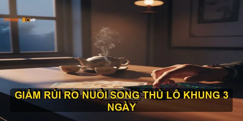 Mẹo Nuôi song thủ lô khung 3 ngày siêu chuẩn Open88 1 Ưu điểm vượt trội của phương pháp nuôi lô song thủ