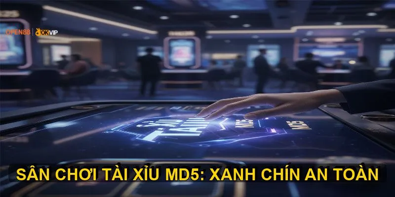 Open88 khám phá công nghệ tài xỉu md5 hay nhất hiện nay 2025 1 Ưu điểm vượt trội khi lựa chọn sân chơi tài xỉu md5 uy tín